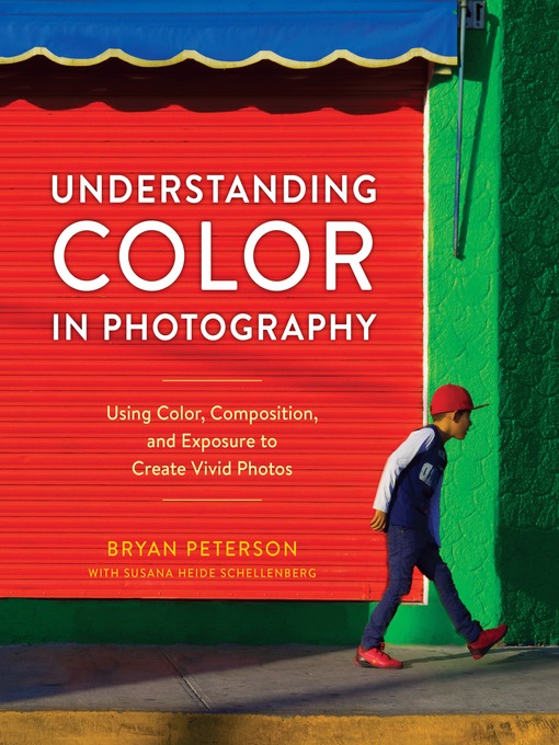 Title details for Understanding Color in Photography by Bryan Peterson - Available